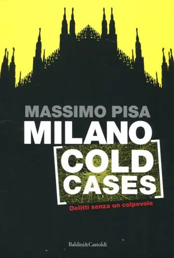 Milano cold cases. Delitti senza un colpevole Subito Disponibile