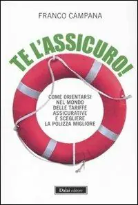 Prezzo Conveniente Te l‘assicuro! Come orientarsi nel mondo delle tariffe assicurative e scegliere la polizza migliore