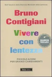 Vivere con lentezza. Piccole azioni per grandi cambiamenti Popolare