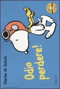 Ultima Occasione Odio perdere! Celebrate Peanuts 60 years. Vol. 24