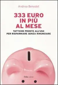 A Buon Prezzo 333 euro in più al mese. Tattiche pronte all‘uso per risparmiare senza rinunciare