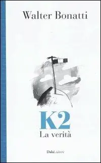 K2. La verità. Storia di un caso Must-Have