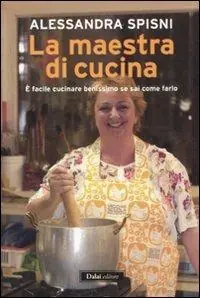Ultimissimo Modello La maestra di cucina. È facile cucinare benissimo se sai come farlo