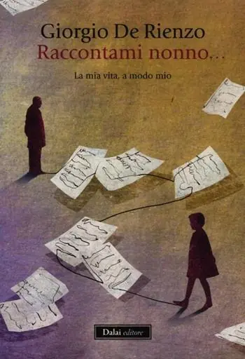 Acquista Ora Raccontami, nonno... La mia vita, a modo mio