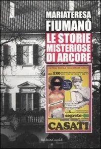 Le storie misteriose di Arcore le origini Prezzo Basso