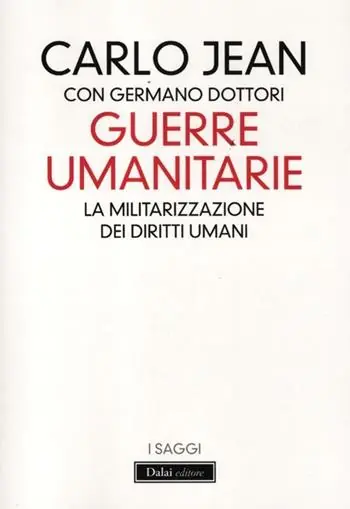 Guerre umanitarie. La militarizzazione dei diritti umani Prezzo Ridotto