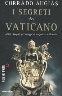 I segreti del Vaticano. Storie, luoghi, personaggi di un potere millenario Vendita Finale