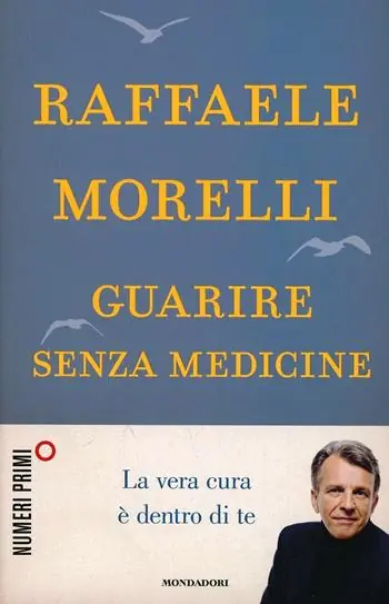 Acquista Ora Guarire senza medicine. La vera cura è dentro di te