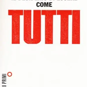 Esclusivo Il desiderio di essere come tutti