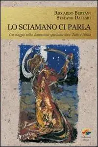 Prezzo Basso Lo sciamano ci parla. Un viaggio nella dimensione spirituale dove tutto è nulla