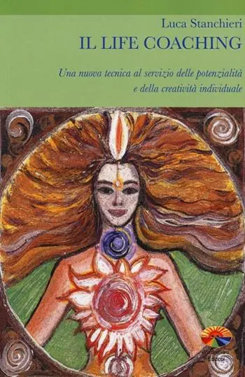 Prezzo Basso Il life coaching. Una nuova tecnica al servizio delle potenzialità e della creatività individuale
