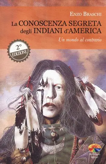 Solo Oggi La conoscenza segreta degli indiani d‘America. Un mondo al contrario