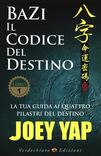 Bazi. Il codice del destino. Vol. 1 La tua guida ai quattro pilastri del destino Consegna Rapida