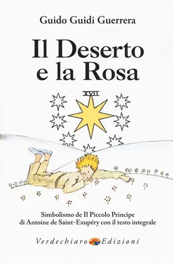 Il deserto e la rosa. Simbolismo de «Il Piccolo Principe» di Antoine de Saint-Exupéry con il testo integrale Nuovo Arrivo