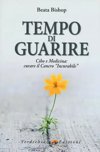 Soddisfatti O Rimborsati Tempo di guarire. Cibo e medicina curare il cancro «incurabile»