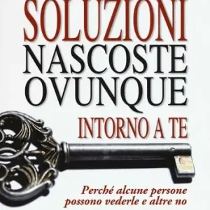 Soluzioni nascoste ovunque intorno a te. Perché alcune persone possono vederle e altre no Prezzo Conveniente