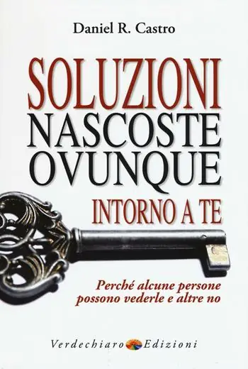 Soluzioni nascoste ovunque intorno a te. Perché alcune persone possono vederle e altre no Prezzo Conveniente