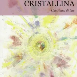 La trasmissione cristallina. Una sintesi di luce Subito Disponibile