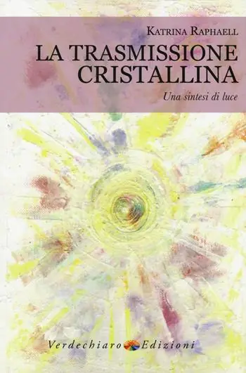 La trasmissione cristallina. Una sintesi di luce Subito Disponibile