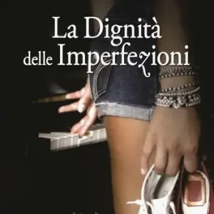 Offerta Limitata La dignità delle imperfezioni