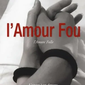 L‘amour fou. L‘amore folle Scelto Dai Clienti