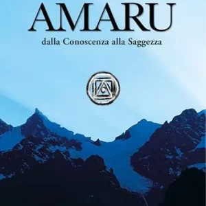 Amaru. Dalla conoscenza alla saggezza Non Perdere