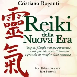 Reiki della nuova era. Origini, filosofia e nuove conoscenze con riti quotidiani per il benessere e pratiche di risveglio della coscienza Super Prezzo