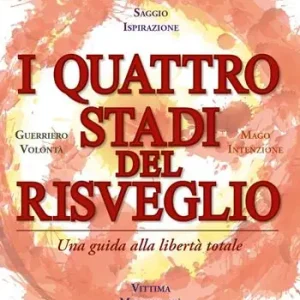I quattro stadi del risveglio. Una guida alla libertà totale Professionale