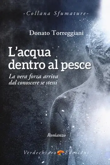 L‘ acqua dentro al pesce. La vera forza arriva dal conoscere se stessi Spedito Oggi