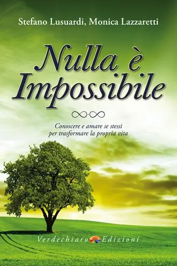 Offerta Nulla è impossibile. Conoscere e amare se stessi per trasformare la propria vita