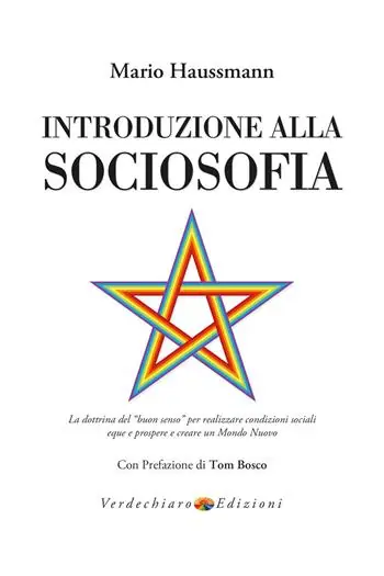 Promo Stagionale Introduzione alla sociosofia. La dottrina del «buon senso» per realizzare condizioni sociali eque e prospere e creare un Mondo Nuovo