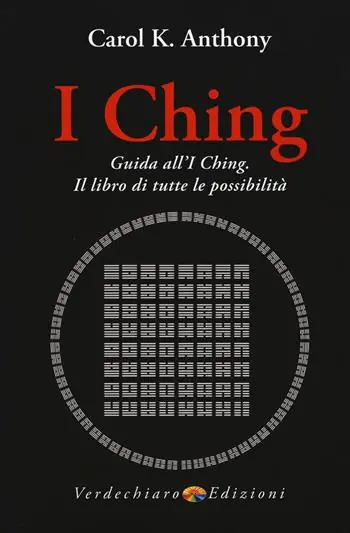 I Ching. Guida all‘I Ching. Il libro di tutte le possibilità Spedito Oggi