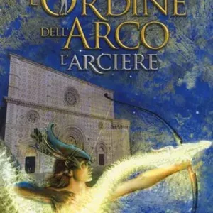 L‘arciere. L‘ordine dell‘arco Prezzo Basso