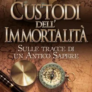 Compra Oggi Stesso Custodi dell‘Immortalità. Sulle tracce di un antico sapere