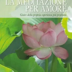 Affare La meditazione per amore. Gioire della propria esperienza più profonda