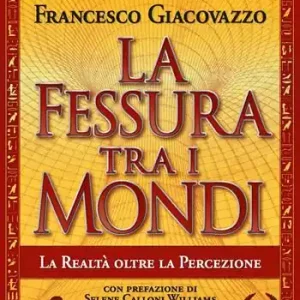 La fessura tra i mondi. La realtà oltre la percezione Reso Gratuito