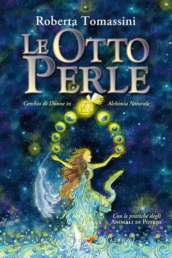 Le otto perle. Cerchio di donne in alchimia naturale. Con le pratiche degli animali di potere A Buon Prezzo