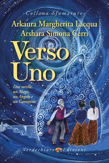 Super Prezzo Verso Uno. Due sorelle, un mago, un angelo e un cammino