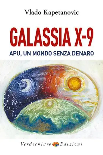 Must-Have Galassia X-9 apu, un mondo senza denaro, la verità di Gesù