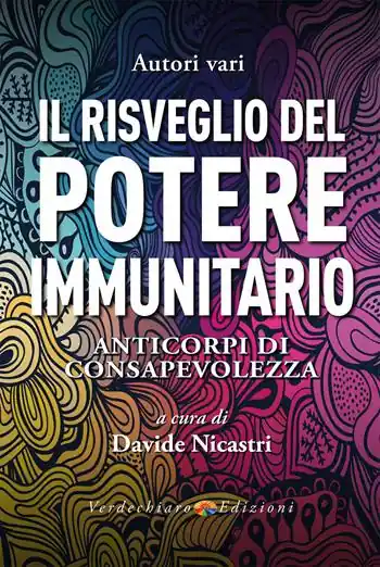 Offerta Lampo Il risveglio del potere immunitario. Anticorpi di consapevolezza
