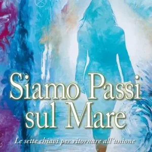 Ultima Occasione Siamo passi sul mare. Le sette chiavi per tornare all‘unione