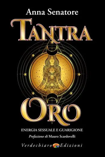 Ultime Pezzi Tantra oro. Energia sessuale e guarigione