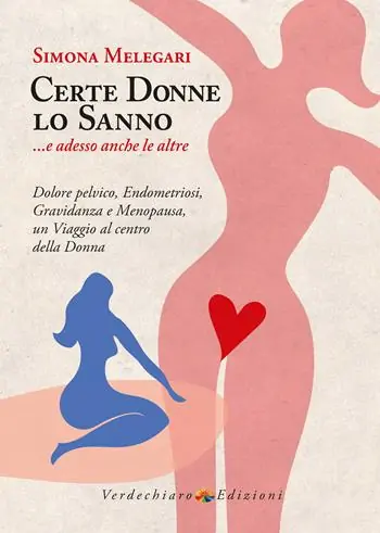 Certe donne lo sanno... e adesso anche le altre. Dolore pelvico, endometriosi, gravidanza e menopausa, un viaggio al centro della donna Spedizione Espresso