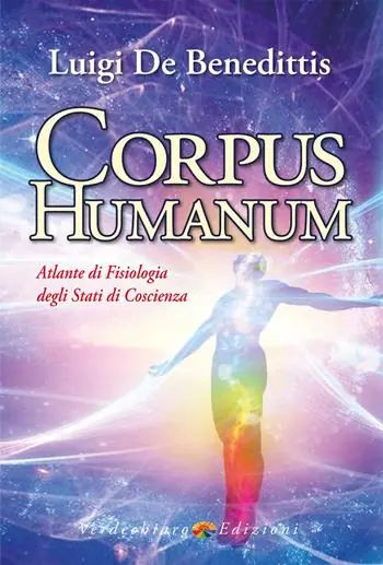 Corpus humanum. Atlante di fisiologia degli stati di coscienza Soddisfatti O Rimborsati
