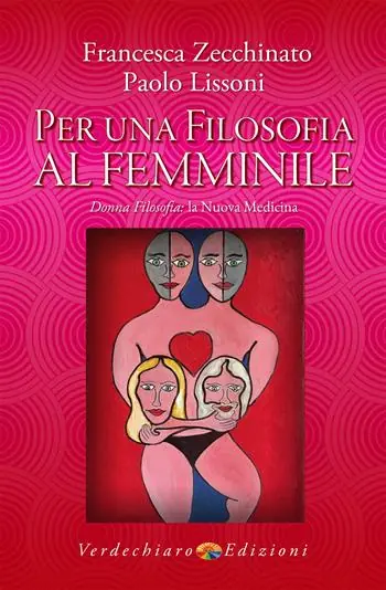 Esclusivo Per una filosofia al femminile. Donna filosofia la nuova medicina
