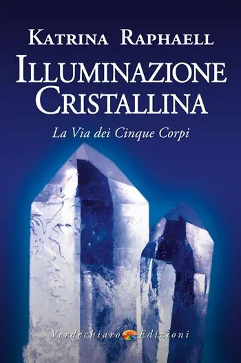 Illuminazione cristallina. La via dei cinque corpi Professionale