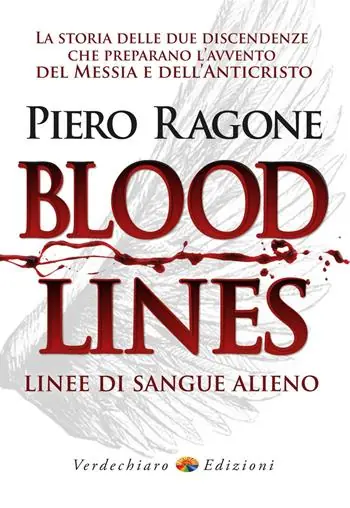 Bloodlines. Linee di sangue alieno. La storia delle due discendenze che preparano l‘avvento del messia e dell‘anticristo Saldi
