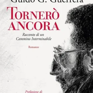 Tornerò ancora. Racconto di un cammino interminabile Compra Online