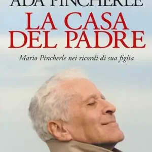 La casa del padre. Mario Pincherle nei ricordi di sua figlia Offerta Speciale