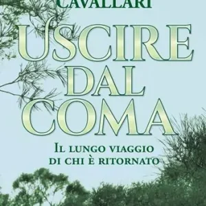 Economico Uscire dal coma. Il lungo viaggio di chi è ritornato